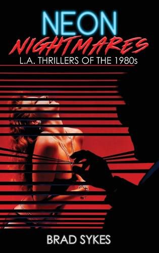 Cover image for Neon Nightmares - L.A. Thrillers of the 1980s (hardback)