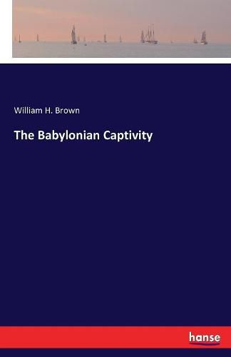 Cover image for The Babylonian Captivity