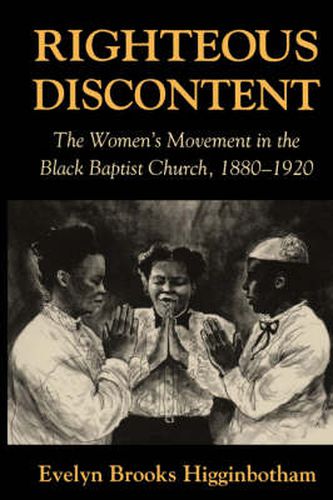 Cover image for Righteous Discontent: The Women's Movement in the Black Baptist Church, 1880-1920