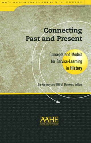 Cover image for Connecting Past and Present: Concepts and Models for Service-learning in History