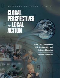 Cover image for Global Perspectives for Local Action: Using TIMSS to Improve U.S. Mathematics and Science Education, Professional Development Guide