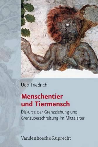 Cover image for Menschentier Und Tiermensch: Diskurse Der Grenzziehung Und Grenzuberschreitung Im Mittelalter