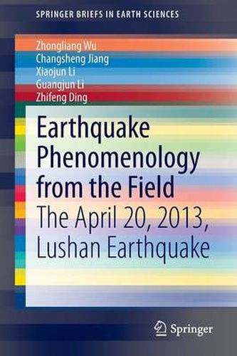 Cover image for Earthquake Phenomenology from the Field: The April 20, 2013, Lushan Earthquake