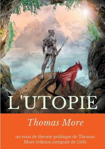 Cover image for L'Utopie: un essai de theorie politique de Thomas More (edition integrale de 1516)