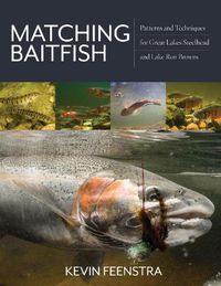 Cover image for Matching Baitfish: Patterns and Techniques for Great Lakes Steelhead and Lake Run Browns