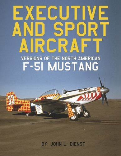 Executive and Sport Aircraft Versions of the North American F-51 Mustang