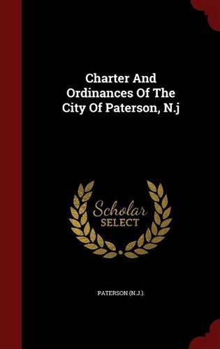 Cover image for Charter and Ordinances of the City of Paterson, N.J