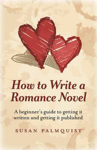 Cover image for How To Write a Romance Novel - A beginner"s guide to getting it written and getting it published