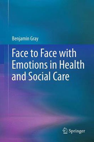 Face to Face with Emotions in Health and Social Care