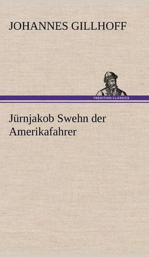 Cover image for Jurnjakob Swehn Der Amerikafahrer