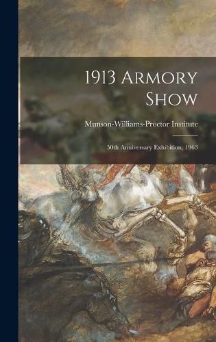Cover image for 1913 Armory Show; 50th Anniversary Exhibition, 1963