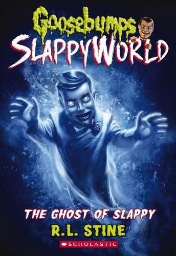 Cover image for The Ghost of Slappy (Goosebumps Slappyworld #6)