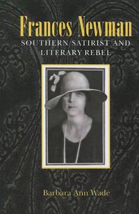 Cover image for Frances Newman: Southern Satirist and Literary Rebel