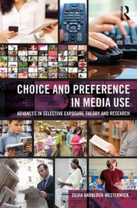 Cover image for Choice and Preference in Media Use: Advances in Selective Exposure Theory and Research