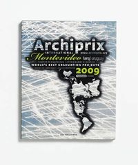 Cover image for Archiprix International Montevideo 2009: The World's Best Graduation Projects