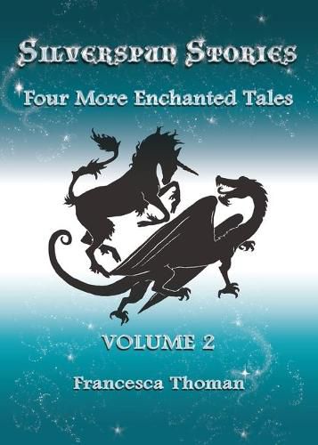 Cover image for Silverspun Stories: Volume 2 - Four More Enchanted Tales
