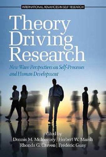 Cover image for Theory Driving Research: New Wave Perspectives On Self-Processes And Human Development