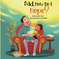 Cover image for Dad, How Do I Hope?