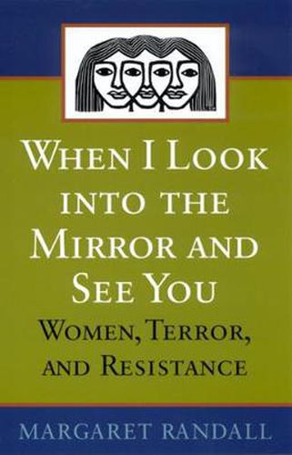 When I Look into the Mirror and See You: Women, Terror and Resistance