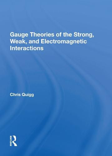 Cover image for Gauge Theories Of Strong, Weak, And Electromagnetic Interactions