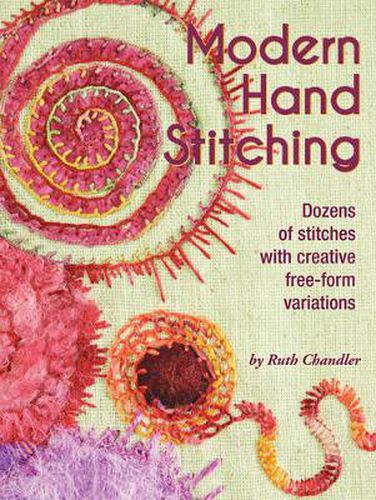 Cover image for Modern Hand Stitching: Dozens of stitches with creative free-form variations