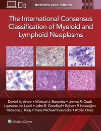 Cover image for The International Consensus Classification of Myeloid and Lymphoid Neoplasms