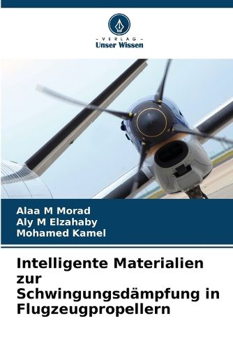 Cover image for Intelligente Materialien zur Schwingungsdaempfung in Flugzeugpropellern