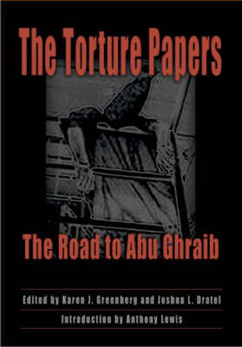 The Torture Papers: The Road to Abu Ghraib