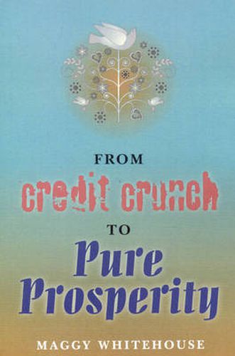 Cover image for From Credit Crunch to Pure Prosperity