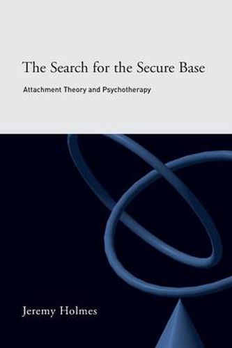 Cover image for The Search for the Secure Base: Attachment Theory and Psychotherapy