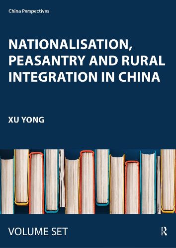Cover image for Nationalisation, Peasantry and Rural Integration in China