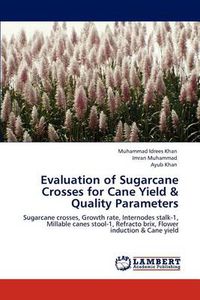 Cover image for Evaluation of Sugarcane Crosses for Cane Yield & Quality Parameters