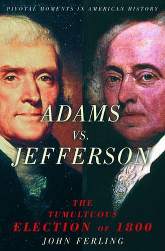 Cover image for Adams vs. Jefferson: The Tumultuous Election of 1800