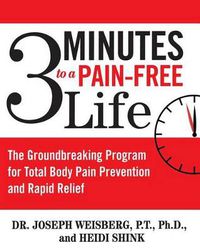 Cover image for 3 Minutes to a Pain-Free Life: The Groundbreaking Program for Total Body Pain Prevention and Rapid Relief