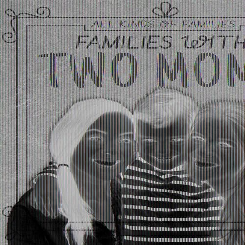 Families with Two Moms