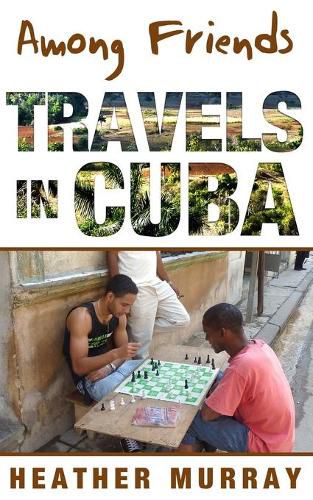 Cover image for Among Friends: Travels in Cuba