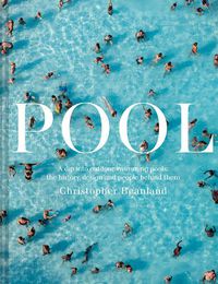 Cover image for Pool: A dip into outdoor swimming pools: the history, design and people behind them