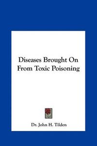 Cover image for Diseases Brought on from Toxic Poisoning