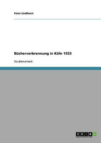 Cover image for Bucherverbrennung in Koeln 1933