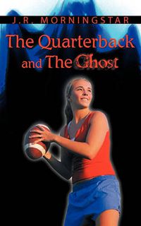 Cover image for THE Quarterback and the Ghost