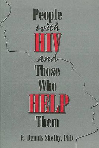 Cover image for People With HIV and Those Who Help Them: Challenges, Integration, Intervention