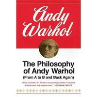 Cover image for The Philosophy of Andy Warhol: (From A to B and Back Again)