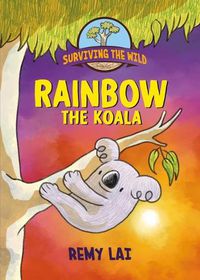 Cover image for Surviving the Wild: Rainbow the Koala