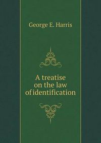 Cover image for A treatise on the law of identification