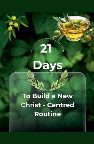 Cover image for 21 Days - To Build a New Christ Centered Routine