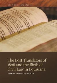 Cover image for The Lost Translators of 1808 and the Birth of Civil Law in Louisiana