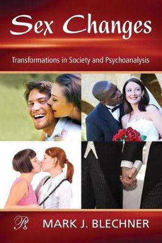 Cover image for Sex Changes: Transformations in Society and Psychoanalysis