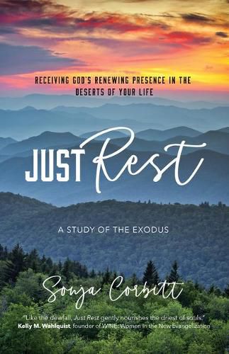 Just Rest: Receiving God's Renewing Presence in the Deserts of Your Life