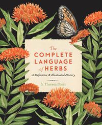 Cover image for The Complete Language of Herbs: A Definitive and Illustrated History