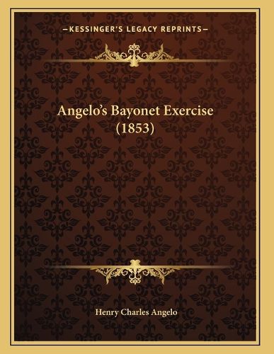 Cover image for Angelo's Bayonet Exercise (1853)